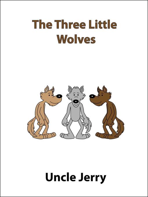 Title details for The Three Little Wolves by Uncle Jerry - Available